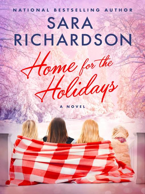 Title details for Home for the Holidays by Sara Richardson - Wait list